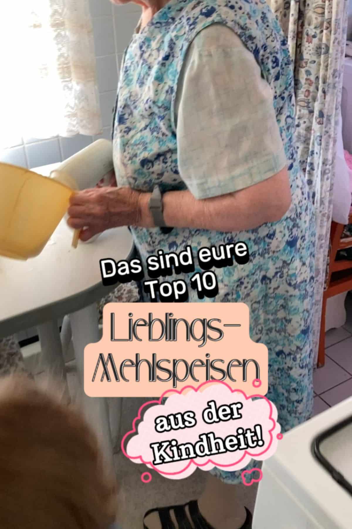 Text: Eure Top 10 Lieblings-Mehlspeisen aus der Kindheit, Hintergurnd Oma in Arbeitsschürze